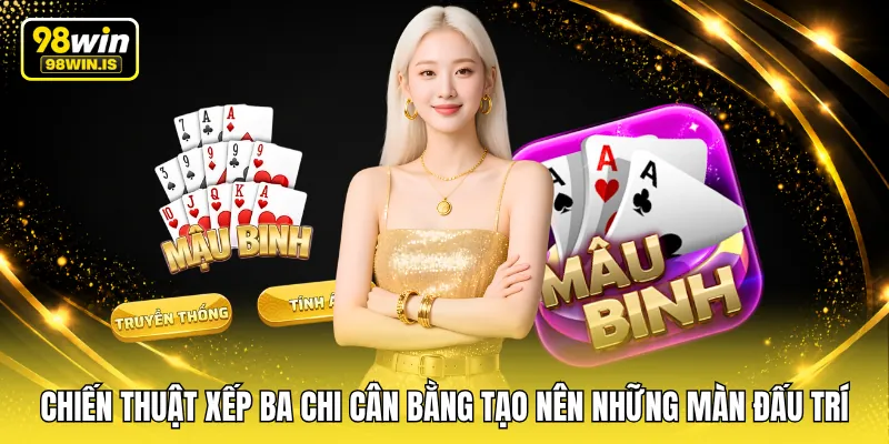 Chiến thuật xếp ba chi cân bằng tạo nên những màn đấu trí
